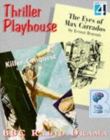 Thriller Playhouse - The Eyes of Max Carrados and Killer Conquest written by Ernest Bramah and Berkeley Gray, dramatized by Bert Coules and Guy Fithin performed by Simon Callow, Lionel Jeffries, Christopher Cazenove and Bonnie Langford on Cassette